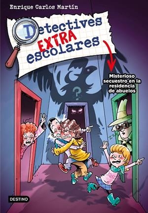 Detectives extraescolares #03. Misterioso secuestro en la residencia de abuelos | 9788408274278 | Martín, Enrique Carlos | Llibreria online de Figueres i Empordà