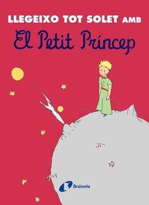Llegeixo tot solet amb El Petit Príncep (PAL) | 9788413492742 | de Saint-Exupéry, Antoine | Llibreria online de Figueres i Empordà