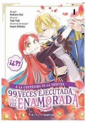 A LA CENTESIMA VA LA VENCIDA: 99 VECES EJECUTADA, UNA VEZ ENAMORADA | 9791387593131 | Kai, Roharu/Yuji, Yuji/Hidaka, Nami | Librería online de Figueres / Empordà