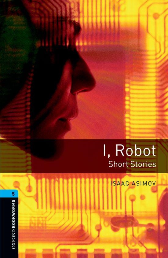 Oxford Bookworms 5. I, Robot - Short Stories | 9780194792288 | Asimov, Isaac/Akinyemi, Rowena | Llibreria online de Figueres i Empordà