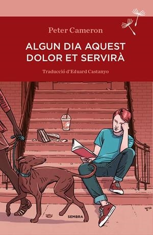 Algun dia aquest dolor et servirà | 9788494235047 | Cameron, Peter | Librería online de Figueres / Empordà