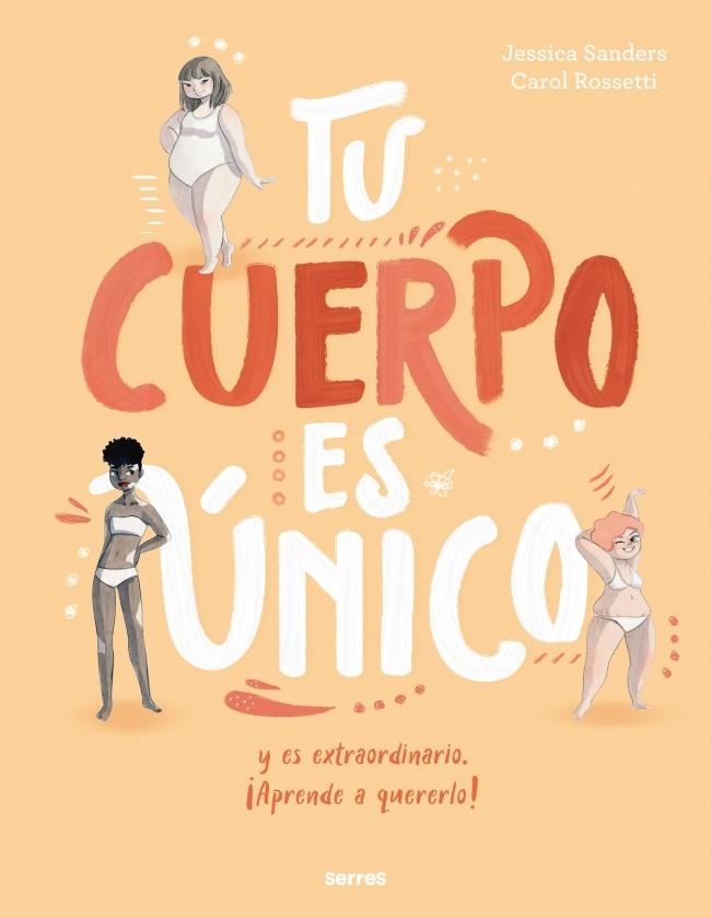 Tu cuerpo es único y es extraordinario ¡Aprende a quererlo! | 9788427209725 | Sanders, Jessica | Llibreria online de Figueres i Empordà
