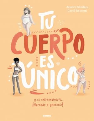 Tu cuerpo es único y es extraordinario ¡Aprende a quererlo! | 9788427209725 | Sanders, Jessica | Librería online de Figueres / Empordà