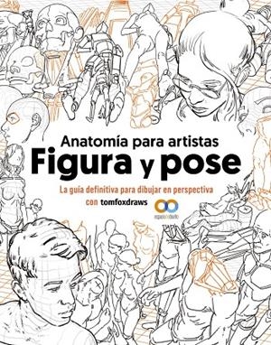 Anatomía para artistas. Figura y pose | 9788441548367 | Fox, Tom | Llibreria online de Figueres i Empordà