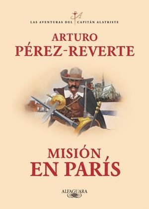 Misión en París (Las aventuras del capitán Alatriste #08) | 9788420479446 | Pérez-Reverte, Arturo | Librería online de Figueres / Empordà