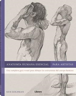 ANATOMIA HUMANA ESENCIAL APARA ARTISTAS | 9788411540605 | Goldman, Ken | Librería online de Figueres / Empordà
