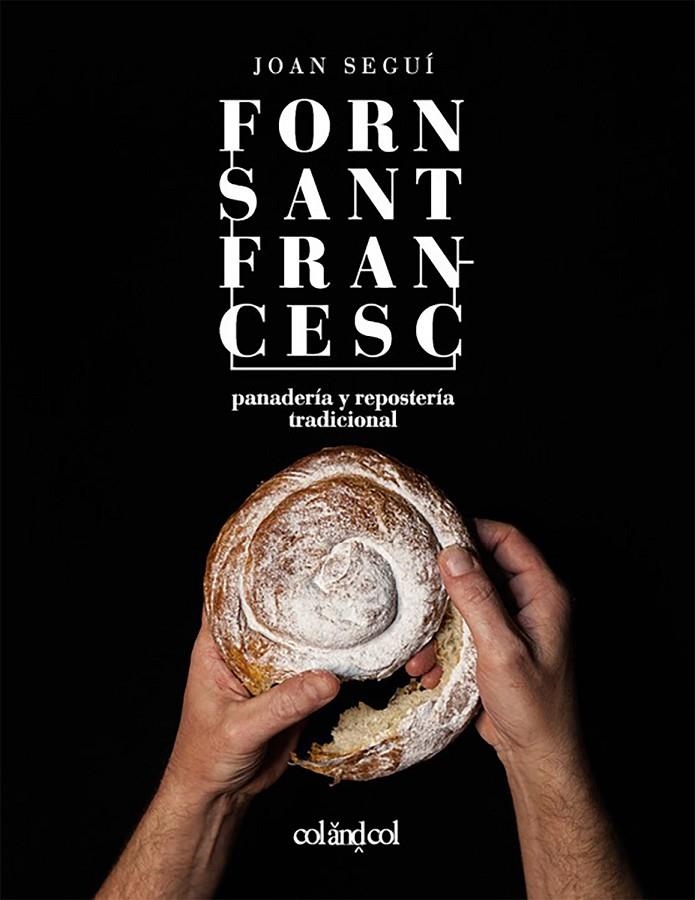 Forn Sant Francesc. Panadería y repostería tradicional | 9788419483713 | Seguí Felipe, Joan | Llibreria online de Figueres i Empordà