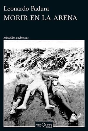 Morir en la arena | 9788411076630 | Padura, Leonardo | Llibreria online de Figueres i Empordà