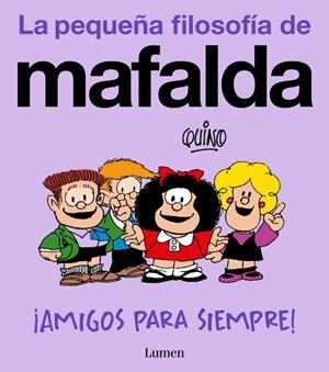 ¡Amigos para siempre! (La pequeña filosofía de Mafalda) | 9788426433008 | Quino | Llibreria online de Figueres i Empordà