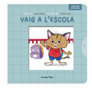 Vaig a l'escola. Llibre amb mecanismes | 9788413899701 | Samba, Gina/Simó, Roger | Llibreria online de Figueres i Empordà