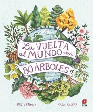La vuelta al mundo en 80 árboles | 9788411206457 | Lerwill, Ben | Librería online de Figueres / Empordà