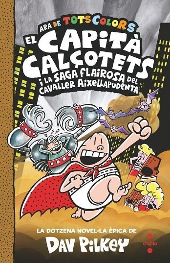 El Capità Calçotets de tots colors #12. I la saga flairosa del cavaller Aixellapudenta | 9788466158497 | Pilkey, Dav | Llibreria online de Figueres i Empordà