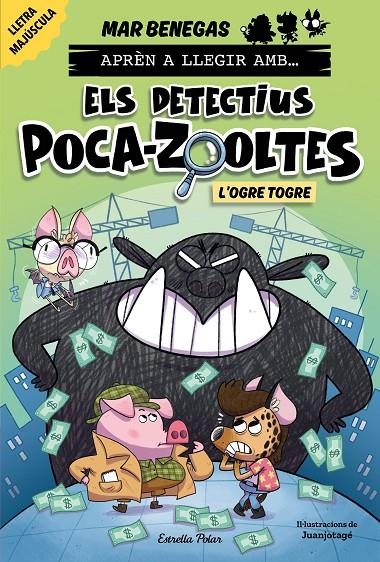 Aprèn a llegir amb Els detectius Poca-zooltes #07. L'ogre Togre | 9791387519919 | Benegas, Mar | Llibreria online de Figueres i Empordà