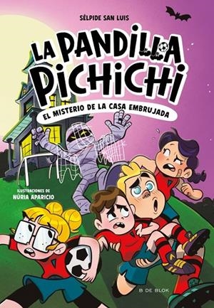 La Pandilla Pichichi #05. El misterio de la casa embrujada | 9788410269774 | San Luis, Sélpide | Llibreria online de Figueres i Empordà