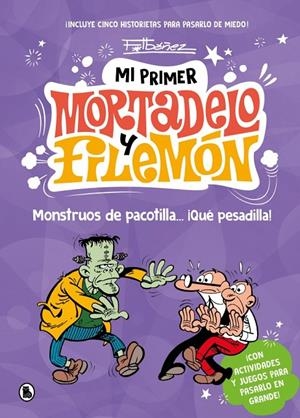 Mi primer Mortadelo y Filemón - Monstruos de pacotilla… ¡qué pesadilla! | 9788402430786 | Ibáñez, Francisco | Llibreria online de Figueres i Empordà