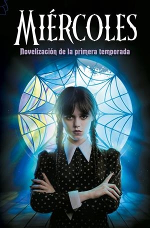Miércoles. Novelización de la primera temporada | 9788410396784 | Los guionistas de la serie de TV/Kay Mejia, Tehlor | Librería online de Figueres / Empordà