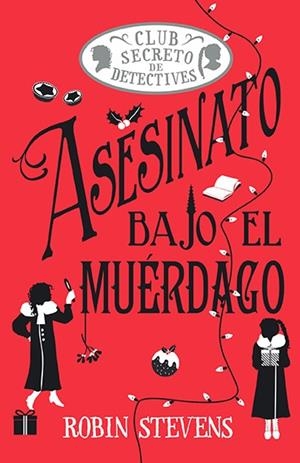 Asesinato bajo el muérdago (Cozy Mystery Juvenil) | 9788410206854 | Stevens, Robin | Llibreria online de Figueres i Empordà