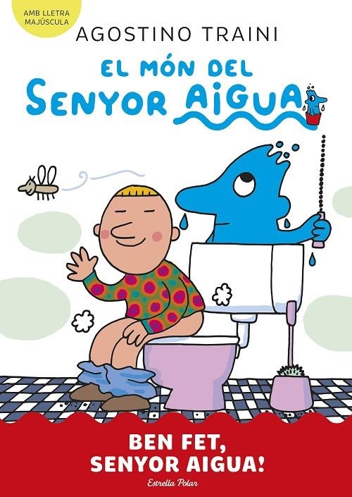 El món del senyor Aigua #04. Ben fet, senyor Aigua! | 9788413899077 | Traini, Agostino | Librería online de Figueres / Empordà
