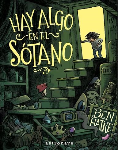 HAY ALGO EN EL SOTANO | 9788467977639 | BEN HATKE | Llibreria online de Figueres i Empordà