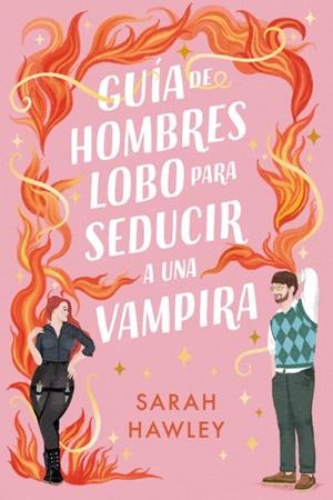 Guía de hombres lobo para seducir a una vampira | 9788410391192 | Hawley, Sarah | Llibreria online de Figueres i Empordà