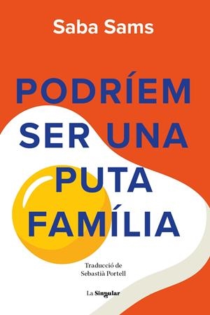 Podríem ser una puta família | 9788413588131 | Sams, Saba | Librería online de Figueres / Empordà