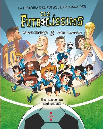 La història del futbol explicada pels Futbolíssims | 9788466159807 | Fernández Vázquez, Pablo/Santiago, Roberto | Llibreria online de Figueres i Empordà