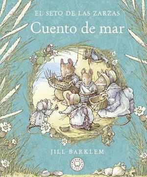 El Seto de las Zarzas. Cuento de mar. | 9788418733642 | Barklem, Jill | Llibreria online de Figueres i Empordà