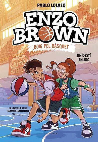 Enzo Brown: Boig pel bàsquet #02. Un destí en joc | 9791387695118 | Lolaso, Pablo | Librería online de Figueres / Empordà