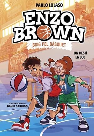 Enzo Brown: Boig pel bàsquet #02. Un destí en joc | 9791387695118 | Lolaso, Pablo | Llibreria online de Figueres i Empordà