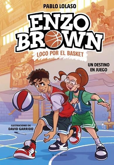 Enzo Brown: loco por el basket #02. Un destino en juego | 9788410269040 | Lolaso, Pablo | Librería online de Figueres / Empordà
