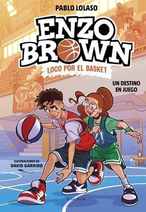 Enzo Brown: loco por el basket #02. Un destino en juego | 9788410269040 | Lolaso, Pablo | Llibreria online de Figueres i Empordà