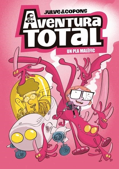 Aventura Total #02. Un pla malèfic | 9788448871932 | Julve, Òscar/Copons, Jaume | Librería online de Figueres / Empordà