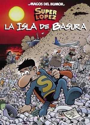 Superlópez. La isla de basura (Magos del Humor #197) | 9788402421654 | Jan | Librería online de Figueres / Empordà