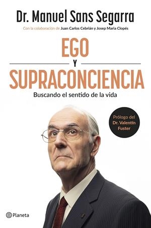 Ego y Supraconciencia | 9788408307402 | Dr. Manuel Sans Segarra/Cebrián, Juan Carlos/Clopés, Josep Maria | Llibreria online de Figueres i Empordà