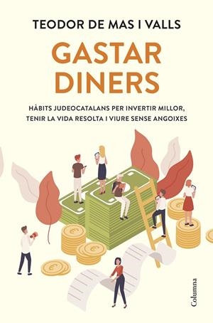 Gastar diners | 9788466434133 | Mas Valls, Teodor de | Librería online de Figueres / Empordà