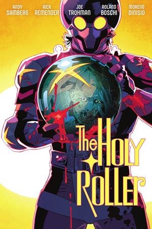 THE HOLY ROLLER | 9788467978810 | RICK REMENDER/DINISIO, MORENO/ANDY SAMBERG/JOE TROHMAN/RONALD BOSCHI | Llibreria online de Figueres i Empordà
