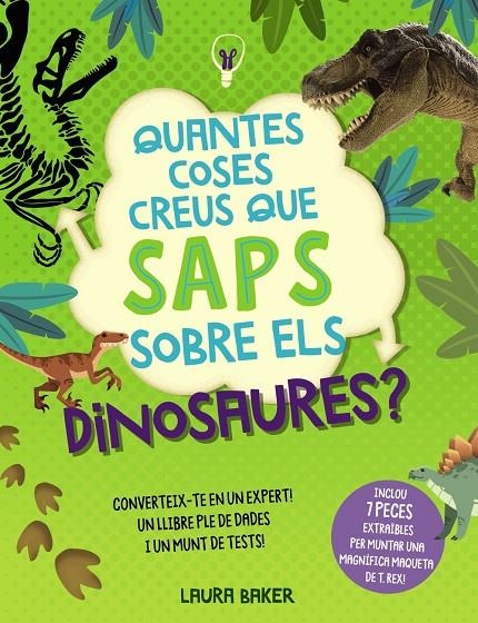 Quantes coses creus que saps sobre els dinosaures? | 9788413492681 | Baker, Laura | Llibreria online de Figueres i Empordà