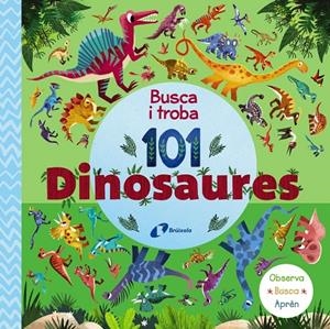 Busca i troba 101 dinosaures | 9788413492667 | Varios Autores | Librería online de Figueres / Empordà