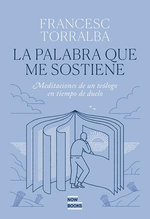 La Palabra que me sostiene | 9788416245802 | Torralba Roselló, Francesc | Llibreria online de Figueres i Empordà