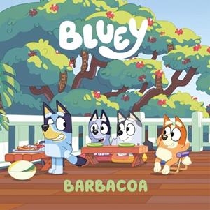 Bluey. Un cuento 14 - Barbacoa (edición en español) | 9788448871741 | Bluey | Llibreria online de Figueres i Empordà