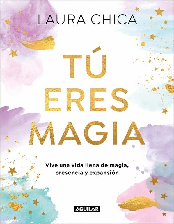 Tú eres magia | 9788403525962 | Chica, Laura | Llibreria online de Figueres i Empordà