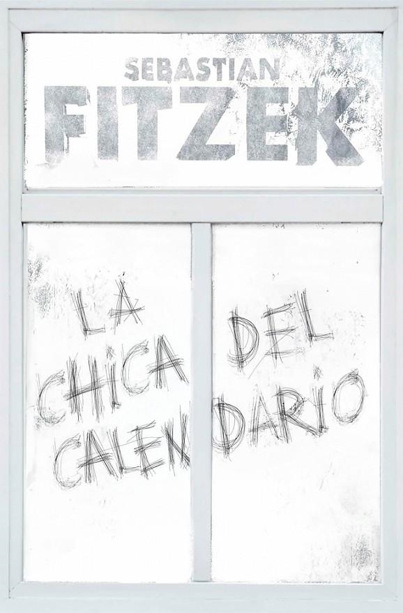 La chica del calendario | 9788466669153 | Fitzek, Sebastian | Llibreria online de Figueres i Empordà