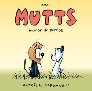 MUTTS 2021 HUMOR DE PERROS | 9791387689315 | McDonnell, Patrick | Librería online de Figueres / Empordà