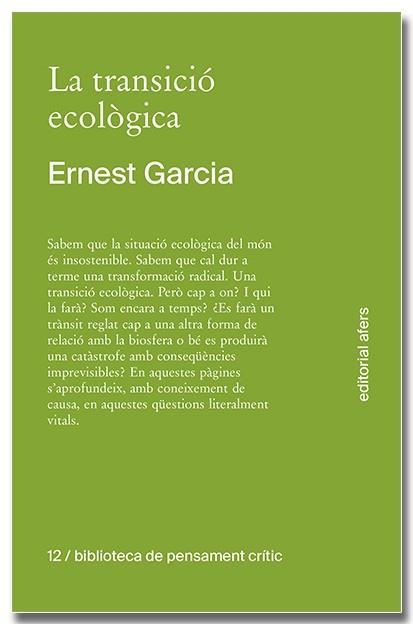 La transició ecològica. Què és, com tindrà lloc, qui la farà? | 9791387680138 | Garcia Garcia, Ernest | Librería online de Figueres / Empordà