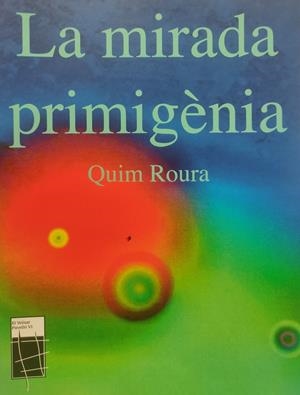 La mirada primigènia | 9999900002591 | Roura, Quim | Llibreria online de Figueres i Empordà