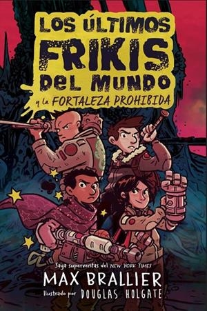 Los últimos frikis del mundo: La fortaleza prohibida | 9788410163294 | Brallier, Max | Llibreria online de Figueres i Empordà