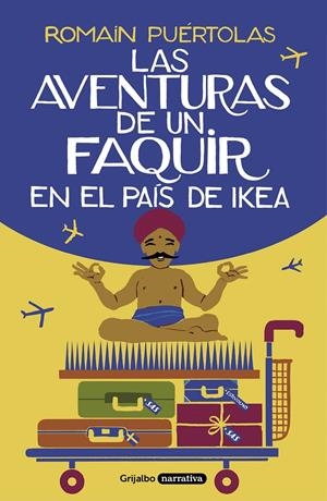 Las aventuras de un faquir en el país de Ikea | 9788425357329 | Puértolas, Romain | Llibreria online de Figueres i Empordà