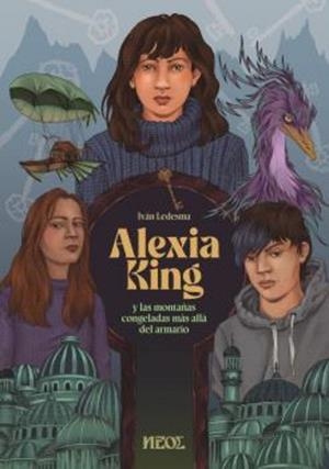ALEXIA KINGy las montañas congeladas mas alla del armario | 9791399001440 | Ledesma, Iván | Llibreria online de Figueres i Empordà