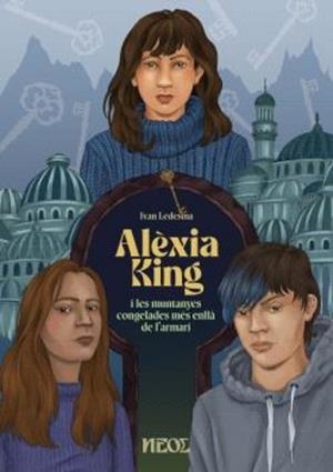 ALEXIA KING I LES MUNTANYES CONGELADES MES ENLLA DE L'ARMARI | 9791399001433 | Ledesma, Iván | Llibreria online de Figueres i Empordà