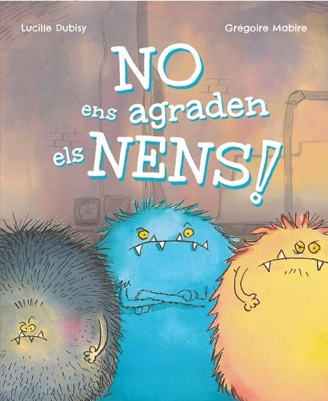 No ens agraden els nens! | 9788448965389 | Dubisy, Lucille | Llibreria online de Figueres i Empordà